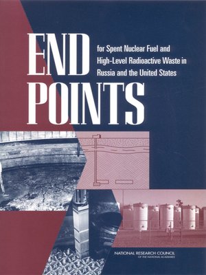 cover image of End Points for Spent Nuclear Fuel and High-Level Radioactive Waste in Russia and the United States